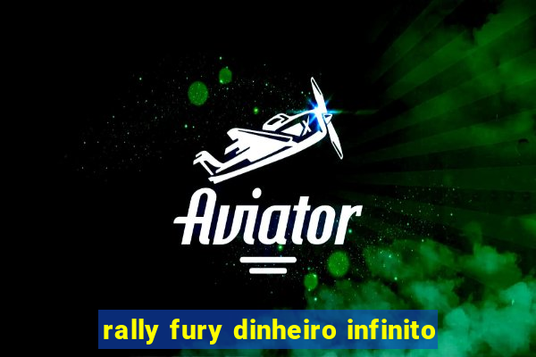 rally fury dinheiro infinito