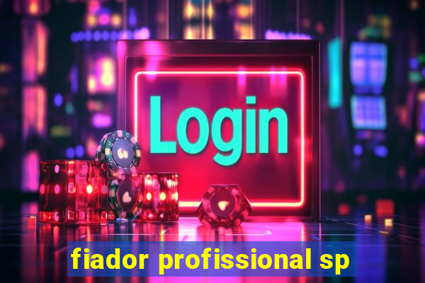 fiador profissional sp