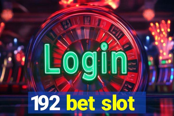 192 bet slot