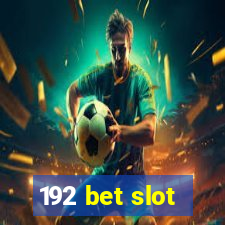 192 bet slot