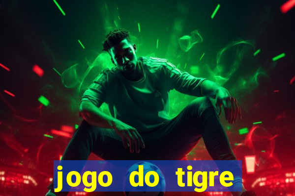 jogo do tigre jogar gratis