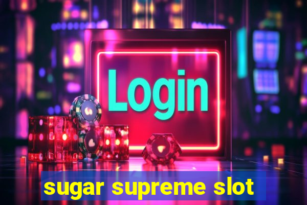 sugar supreme slot