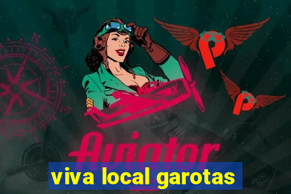 viva local garotas