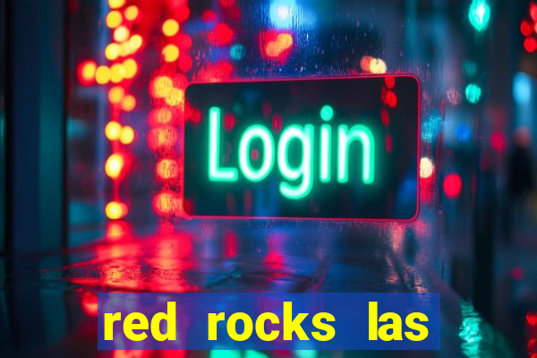 red rocks las vegas casino