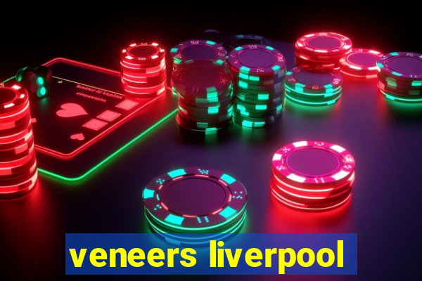 veneers liverpool