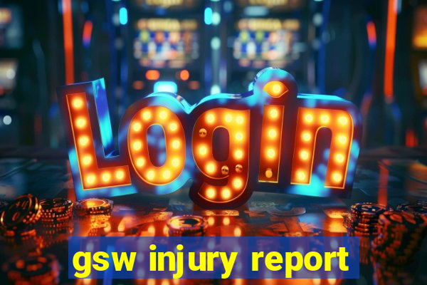 gsw injury report