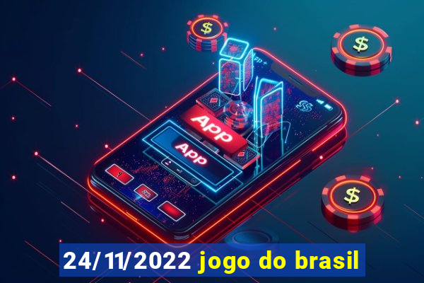 24/11/2022 jogo do brasil