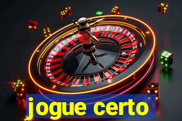 jogue certo