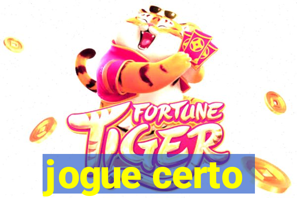 jogue certo