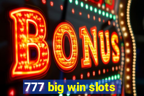 777 big win slots