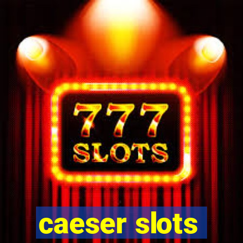 caeser slots