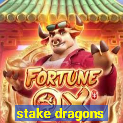 stake dragons