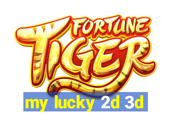 my lucky 2d 3d