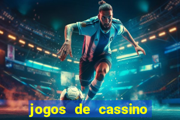 jogos de cassino que dao bonus de cadastro