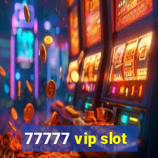 77777 vip slot