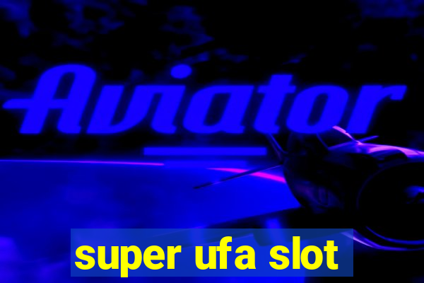 super ufa slot