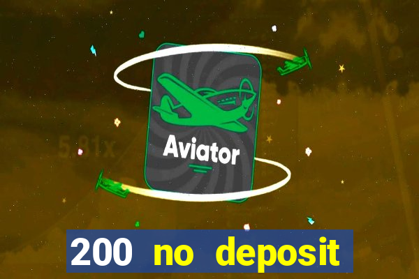 200 no deposit casino bonus