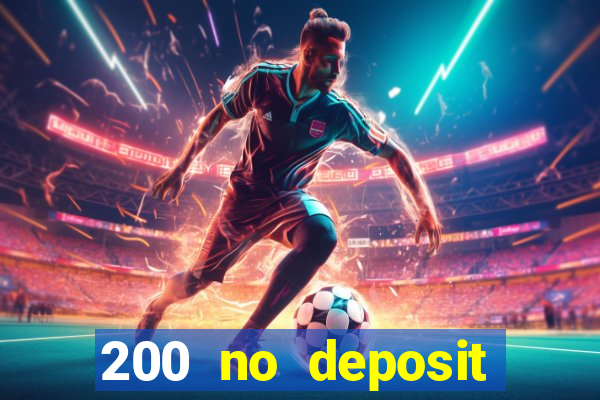 200 no deposit casino bonus