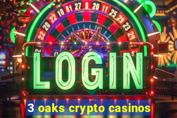 3 oaks crypto casinos