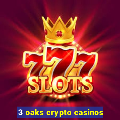 3 oaks crypto casinos