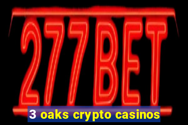 3 oaks crypto casinos