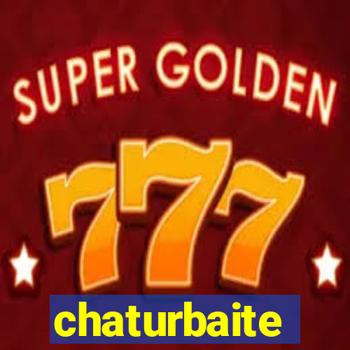 chaturbaite