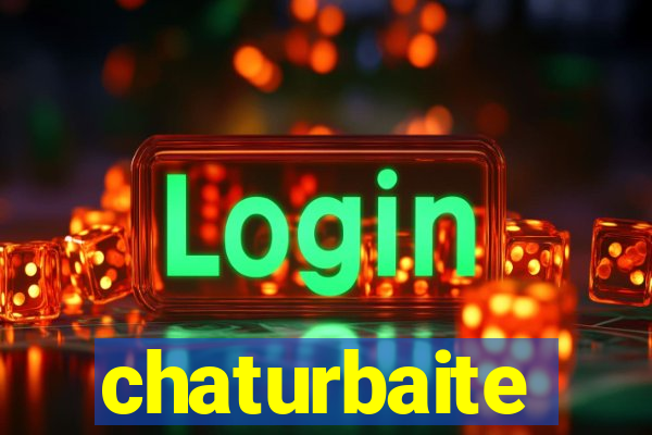 chaturbaite