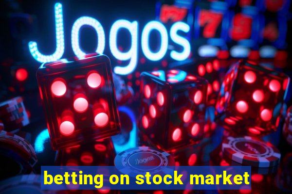 betting on stock market