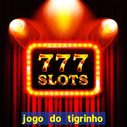 jogo do tigrinho que ta pagando