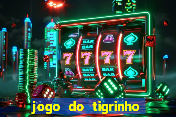 jogo do tigrinho que ta pagando