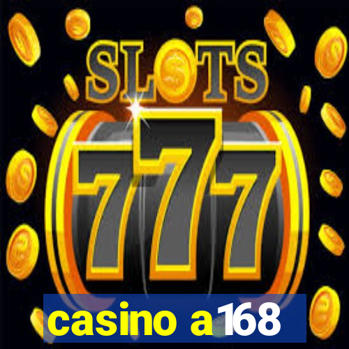 casino a168