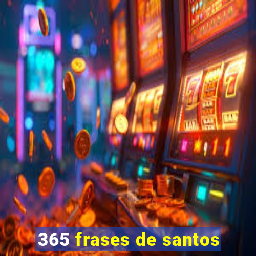 365 frases de santos