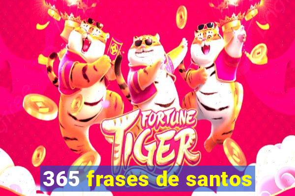 365 frases de santos