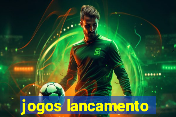 jogos lancamento