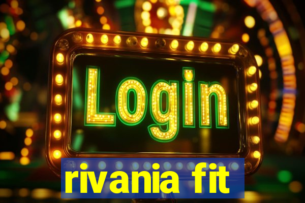 rivania fit