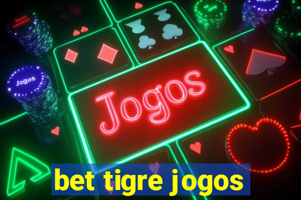 bet tigre jogos