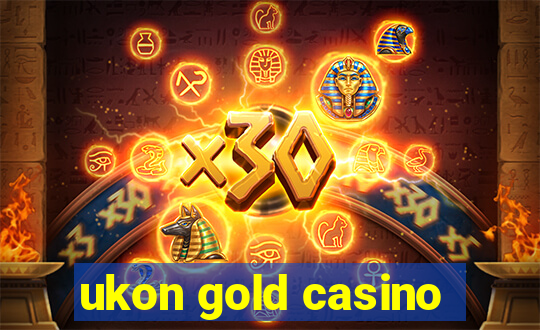 ukon gold casino