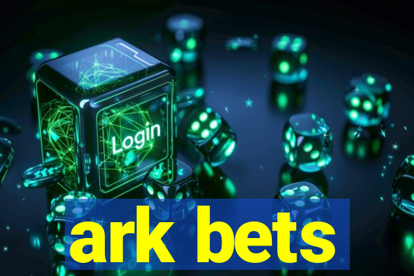 ark bets