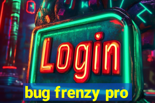 bug frenzy pro