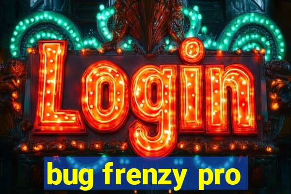 bug frenzy pro