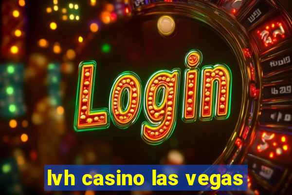 lvh casino las vegas