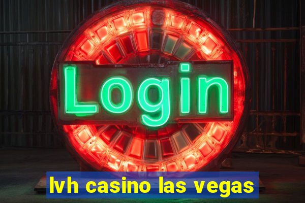 lvh casino las vegas