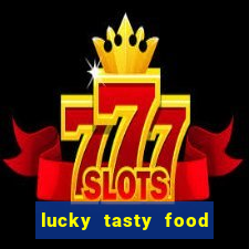 lucky tasty food 3mb team