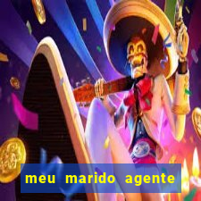 meu marido agente secreto completo dublado