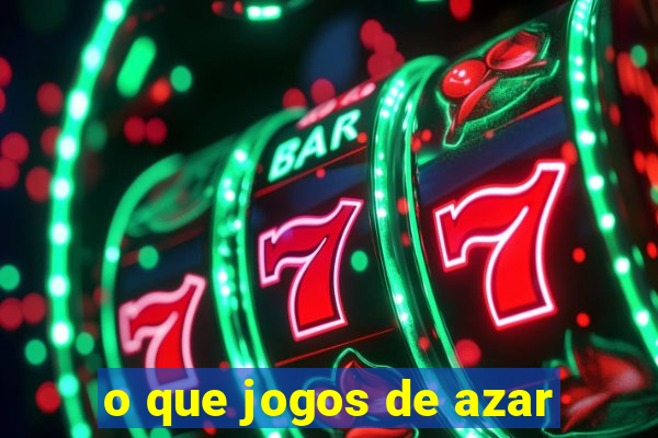 o que jogos de azar