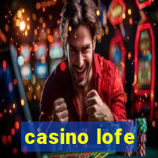 casino lofe