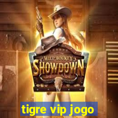 tigre vip jogo