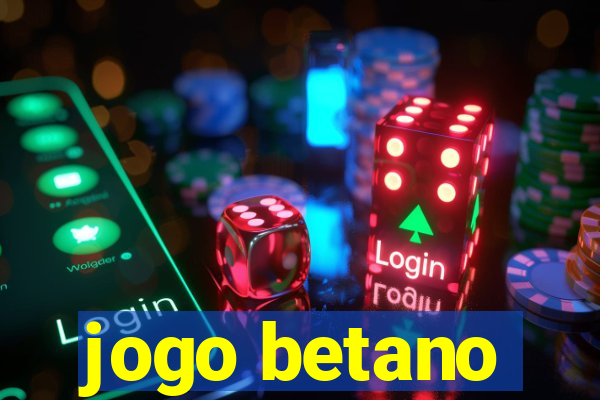 jogo betano