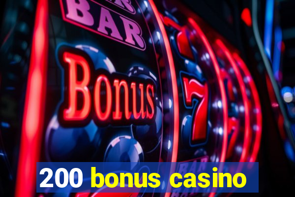 200 bonus casino