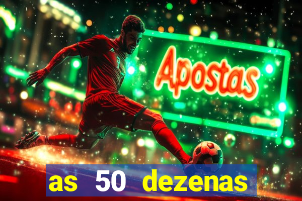 as 50 dezenas melhores de 20 pontos